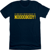 Who's Got It Better Than Us? Noooobody!